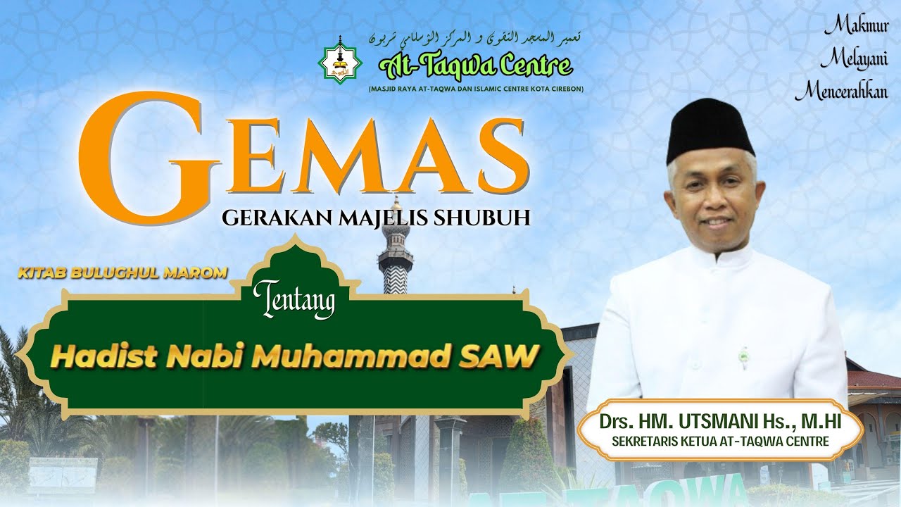KAJIAN KITAB BULUGHUL MAROM  | Drs. HM. Utsmani Hs, M.HI | MAJELIS SHUBUH MASJID RAYA AT-TAQWA