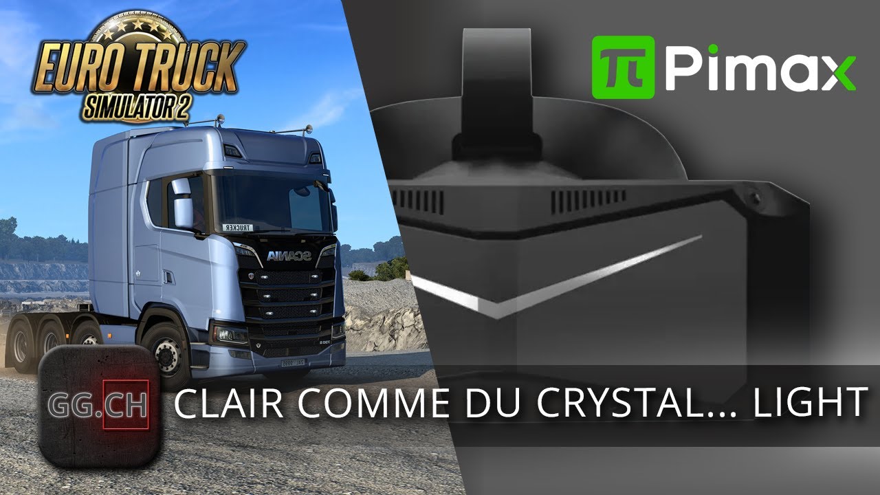 Pimax Crystal Light & ETS 2 - FR | On teste la VR dans Euro Truck Simulator 2: Incroyable