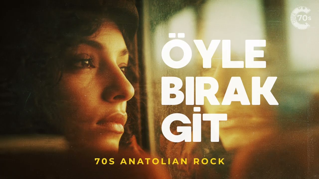 Öyle Bırak Git - 70s Anatolian Pop