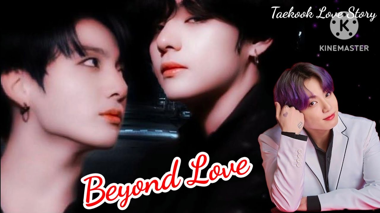 Beyond Love🥰Taekook Love Story{One Shot} #bts #taekook #taekookff #vkook 