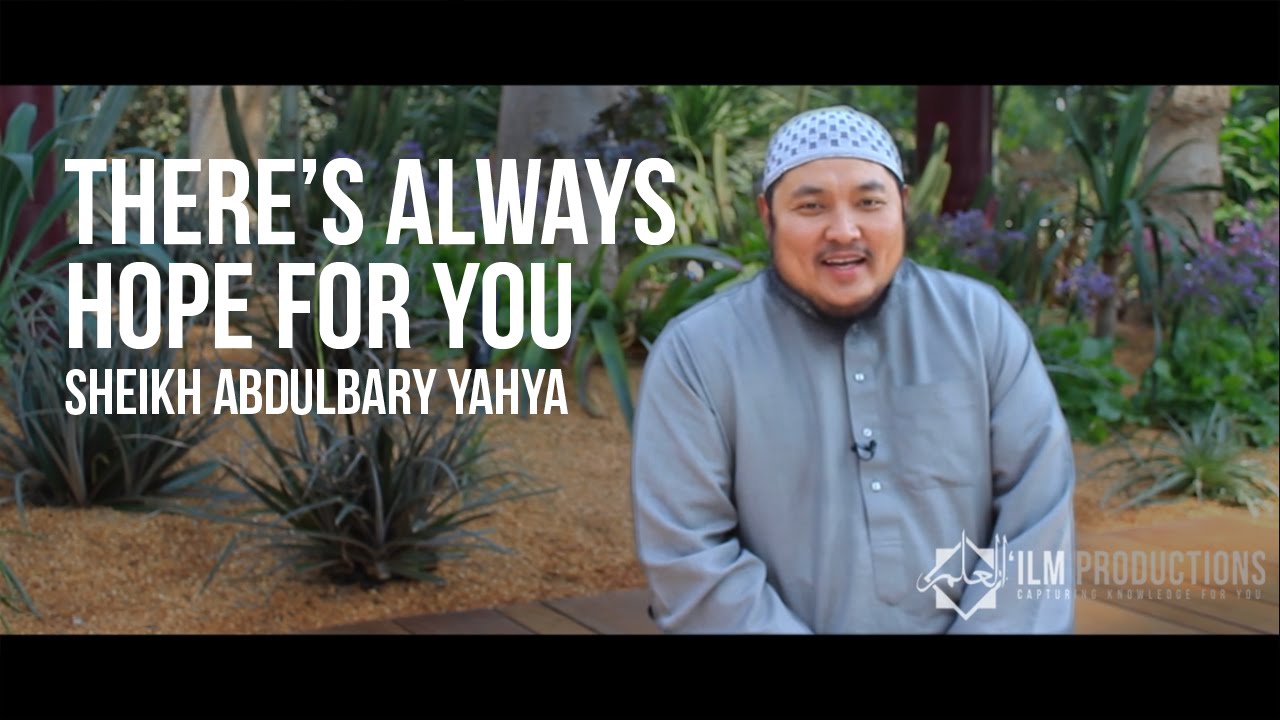 There's Always Hope for You - Sheikh AbdulBary Yahya ᴴᴰ
