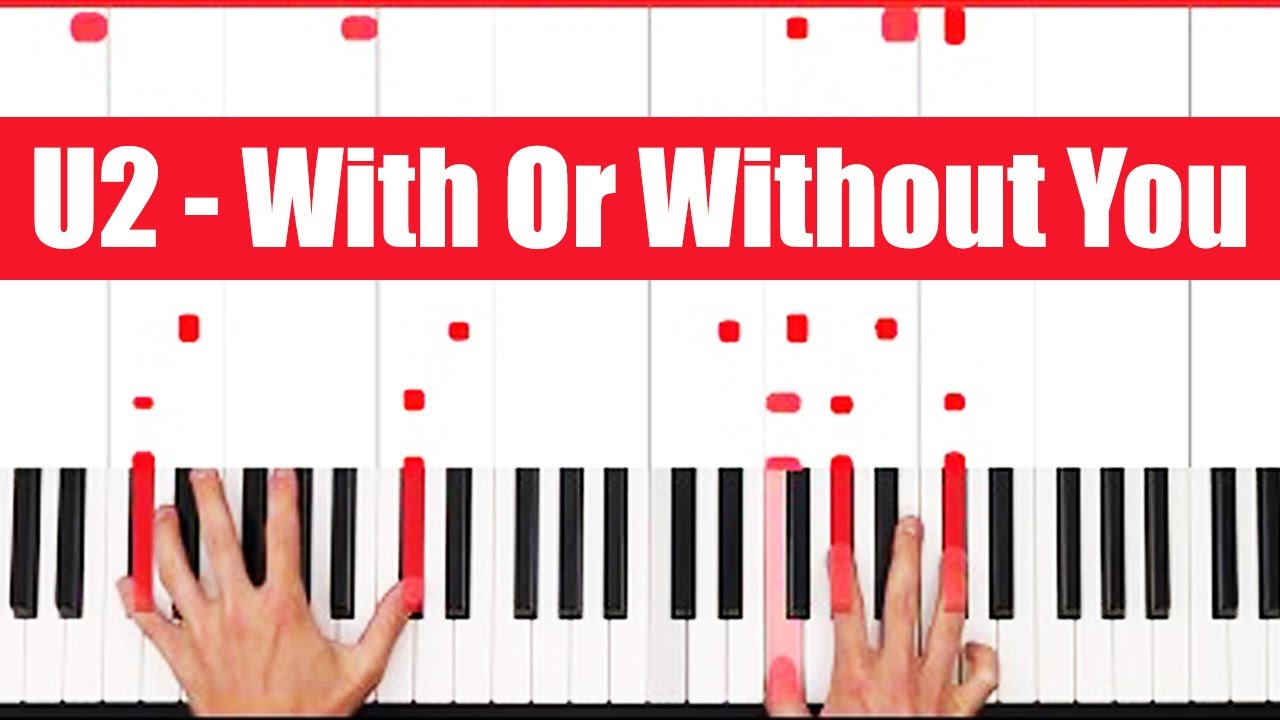 With Or Without You U2 Piano Tutorial Полная песня