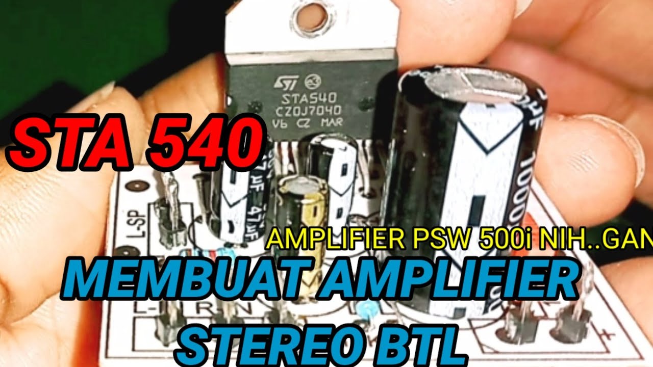 Membuat Amplifier BTL Stereo STA540