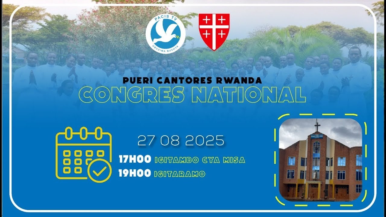 🔴LIVE:  IGITARAMO CYO GUSOZA CONGRES NATIONAL /PUERI CANTORES RWANDA