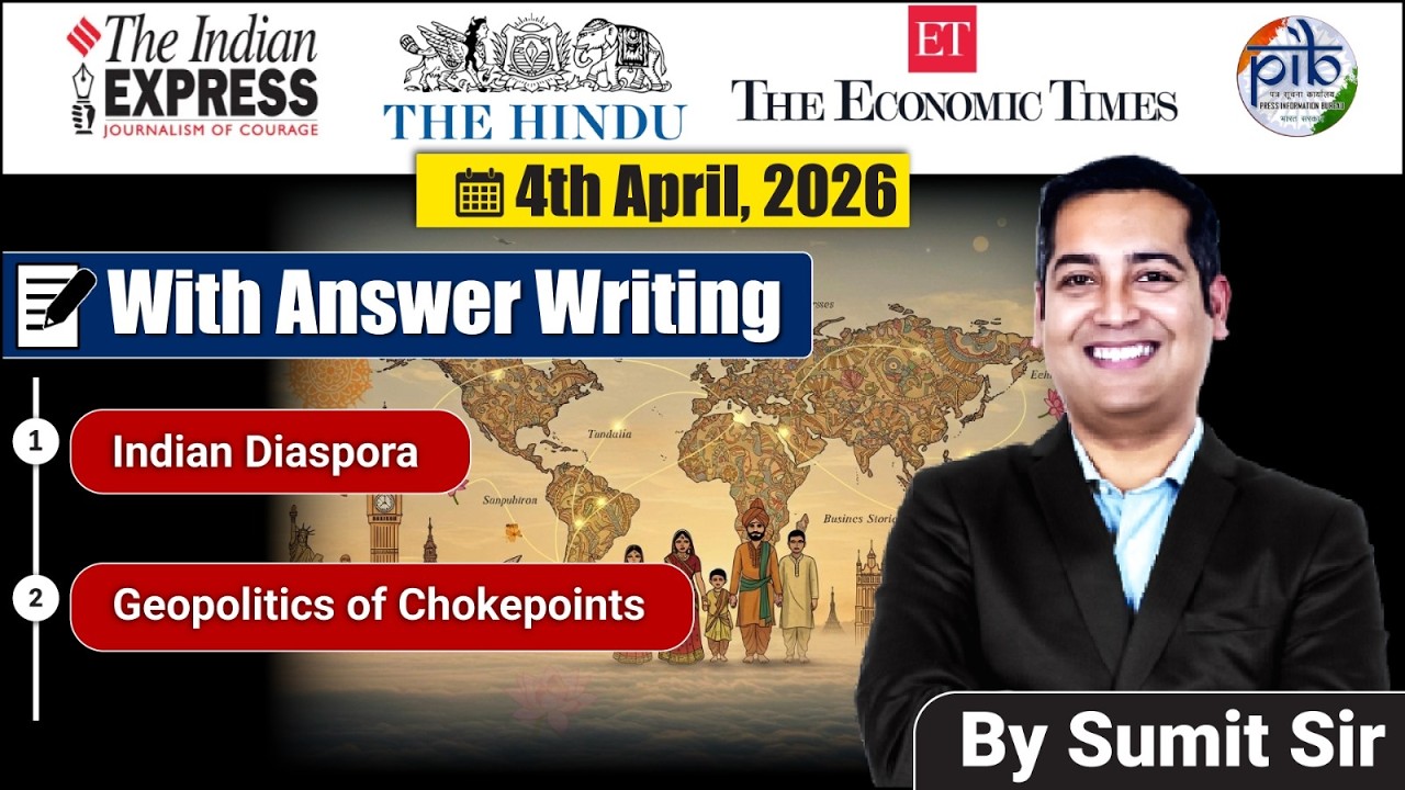 4 April, 2026 Editorial Discussion | Maritime Chokepoints, Diaspora Indian