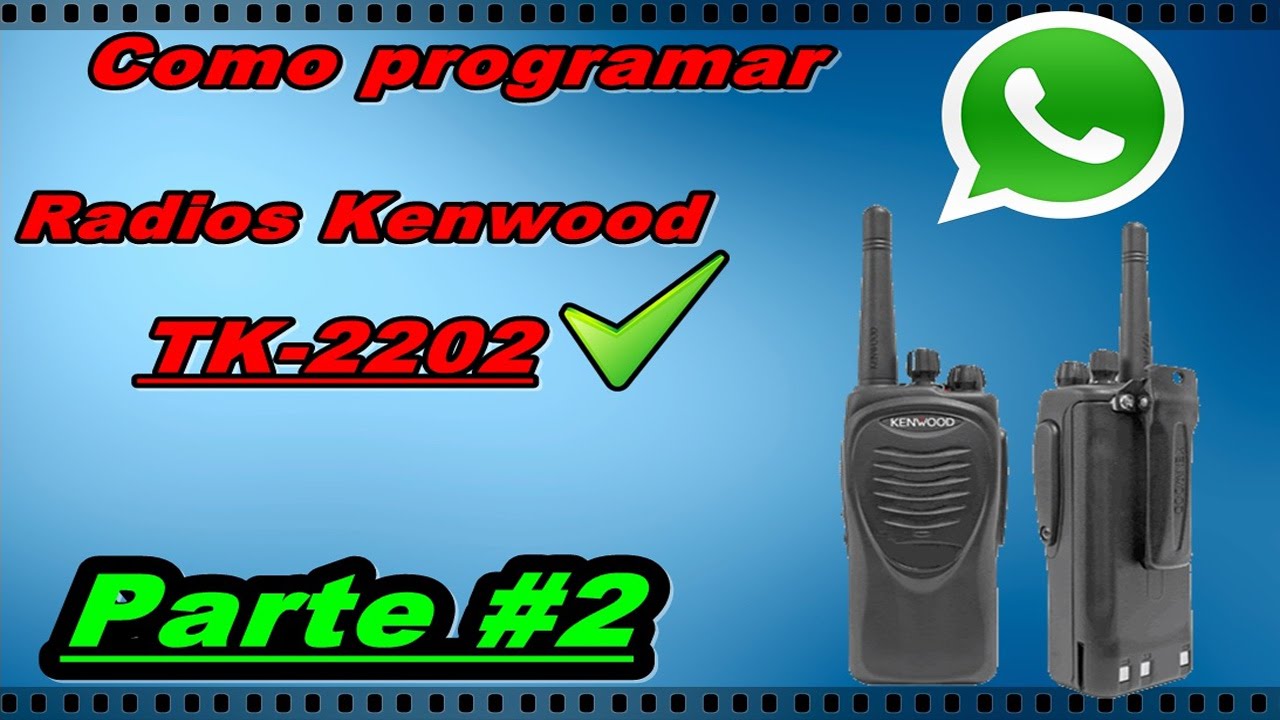 🥨Como Programar Radio Kenwood TK-2202 | Bien Explicado✅ | Gratis Full HD | [1080p 60Fps]  Parte 2🔔