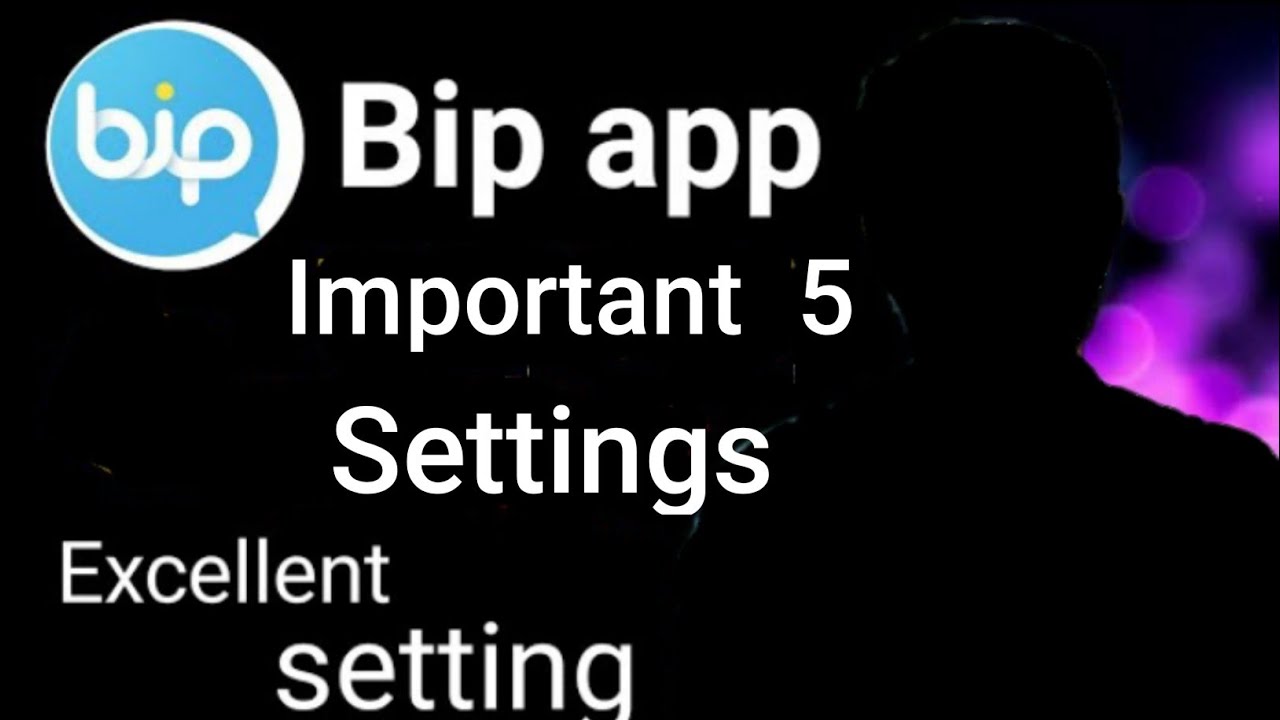 bip app excellent 5 settings. best 5 settings. (by Rohingya tech lessons)
