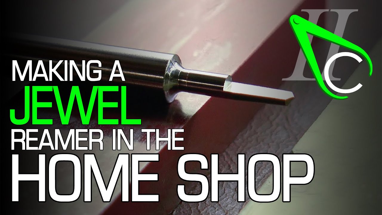 Making A Jewel Reamer In The Home Shop