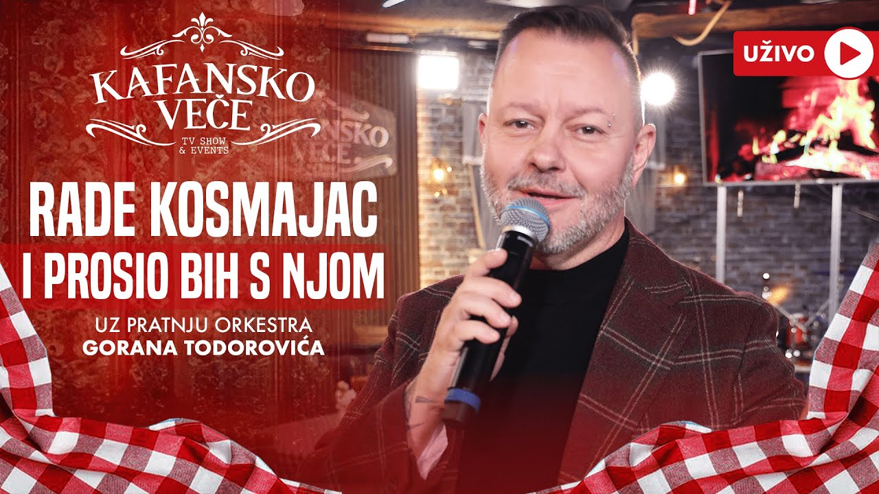 RADE KOSMAJAC I ORK GORANA TODOROVICA - I PROSIO BIH S NJOM | UZIVO | 2024