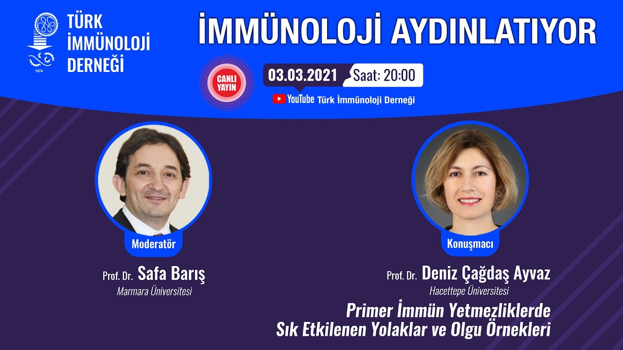 Primer İmmün Yetmezliklerde Sık Etkilenen Yolaklar ve Olgu Örnekleri - Prof. Dr. Deniz Çağdaş Ayvaz