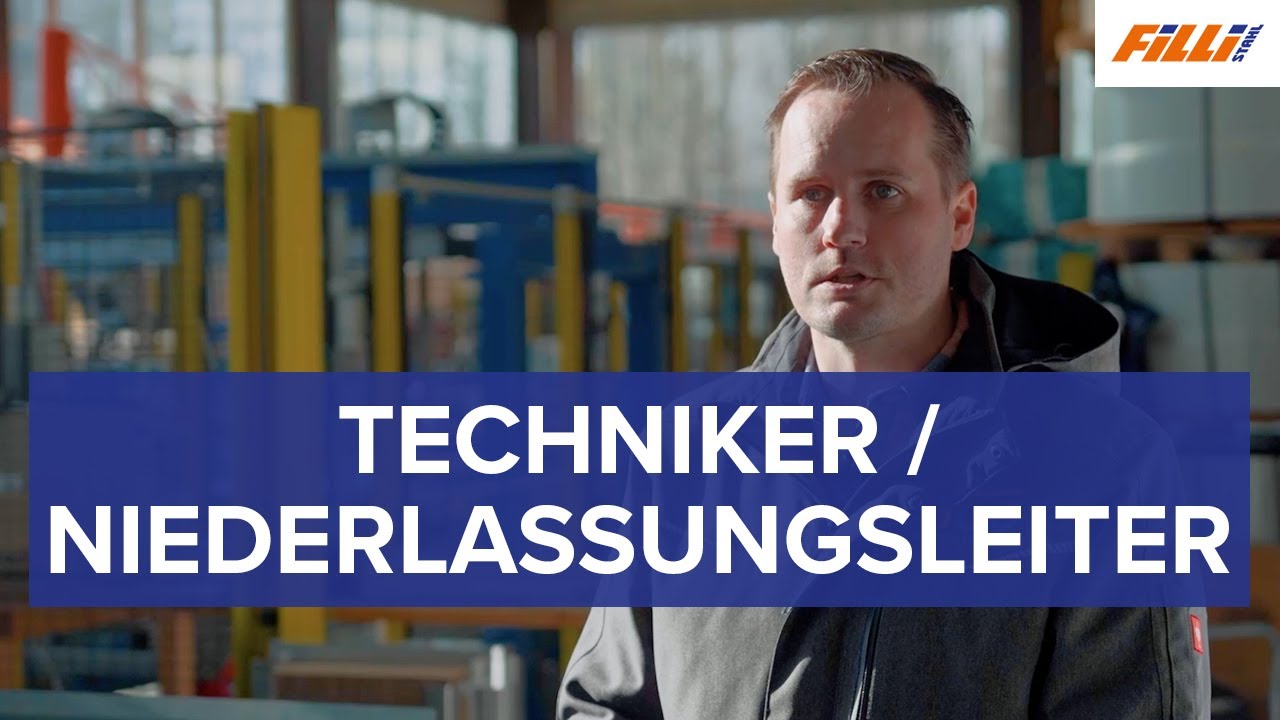 Techniker und Niederlassungsleiter bei Filli Stahl