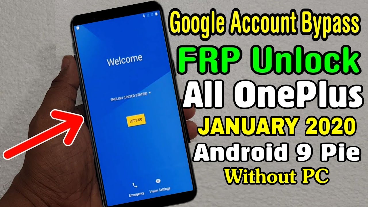 All OnePlus 3T, 5, 5T, 6, 6T, 7, 7 Pro..etc JANUARY 2020 Google/FRP Lock Bypass Android 9 Pie |NO PC