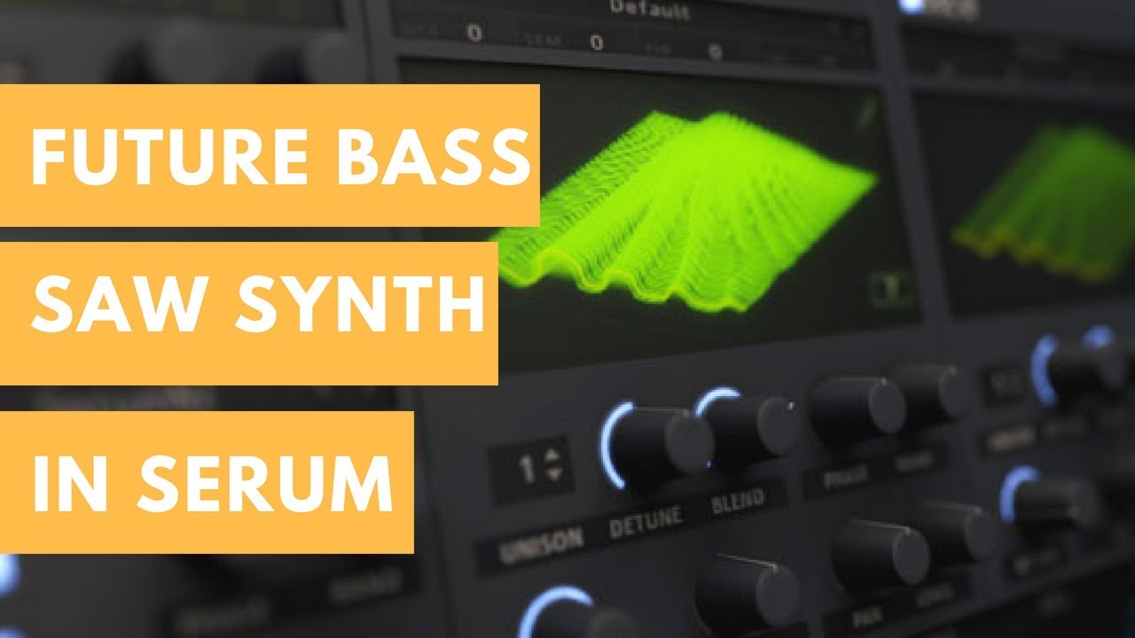 How To Make Future Bass Saw Synth In Serum [Free Preset]