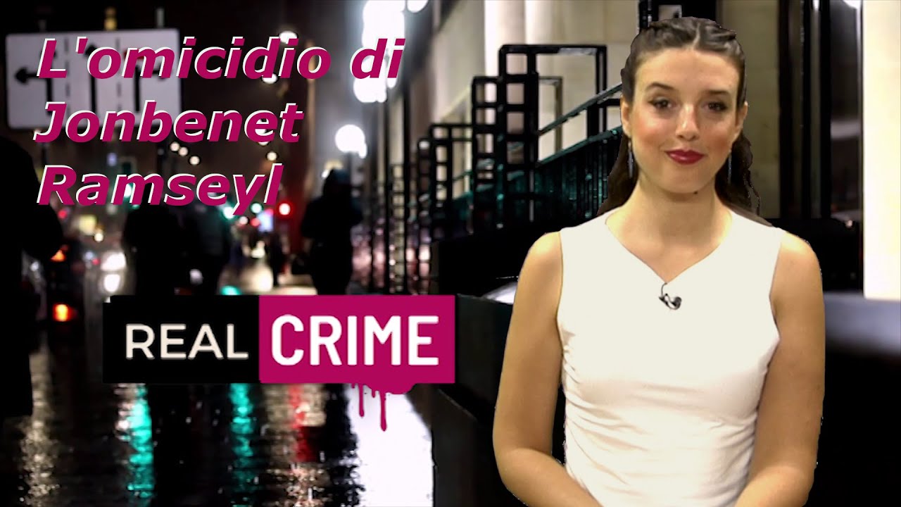 Real Crime  - puntata 30 - L'omicidio di Jonbenet Ramsey