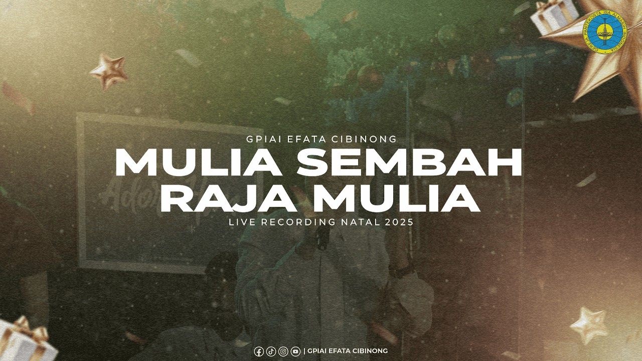 GPIAI Efata Cibinong - Mulia Sembah Raja Mulia - [NATAL 2025]