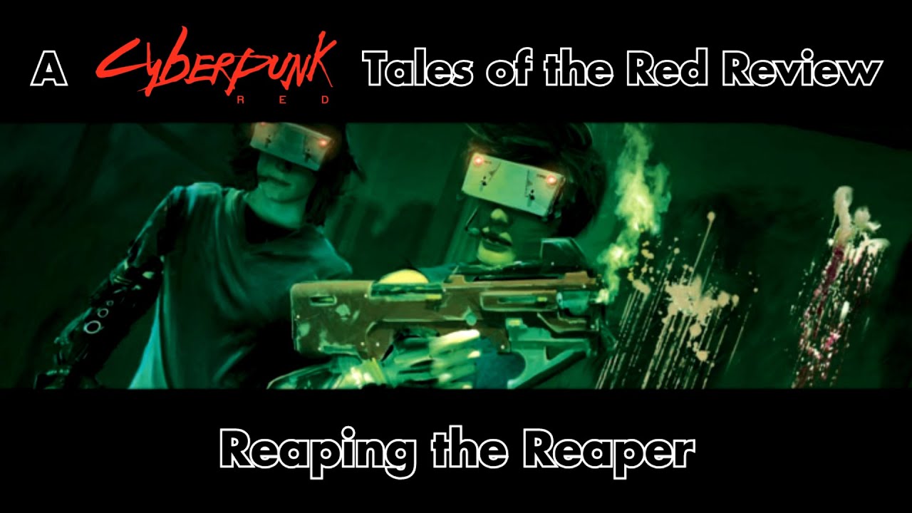 Reaping the Reaper Rundown | A Review from Cyberpunk Red's Tales from the Red