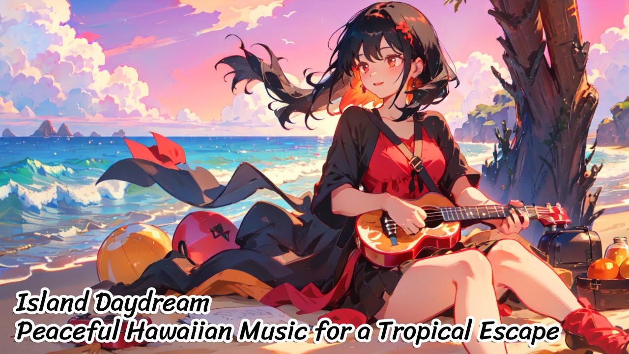 Island Daydream – Peaceful Hawaiian Music for a Tropical Escape
