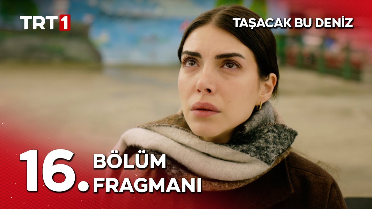 Taşacak Bu Deniz 16. Bölüm Fragmanı - 