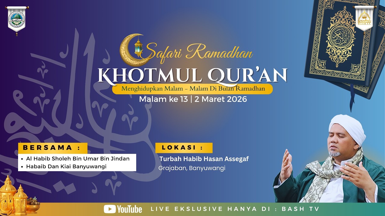 🔴 Live ||  Safari Ramadhan - Pembacaan Khotmul Qur'an Malam 13 Ramadhan  1447 H  | BASH TV