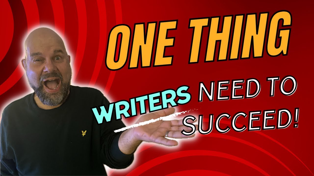 One thing all WRITERS need to SUCCEED
