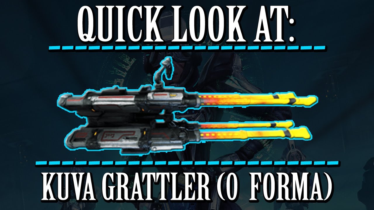 Warframe - Quick Look At: Kuva Grattler (0 Forma)