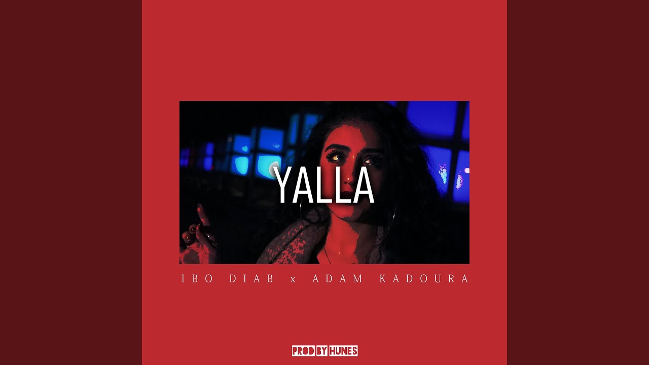 Yalla (feat. Adam Kadoura)