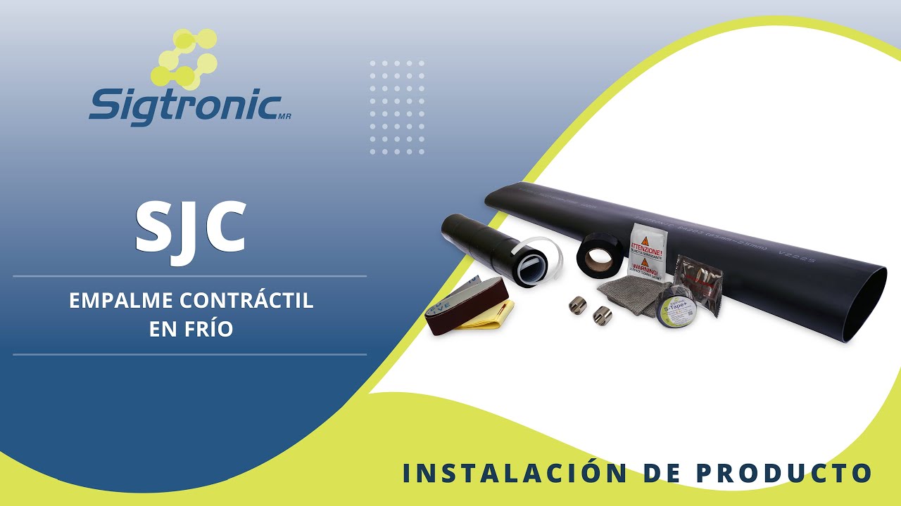 INSTALACIÓN DE PRODUCTO SJC: EMPALME CONTRÁCTIL EN FRÍO - SIGTRONIC