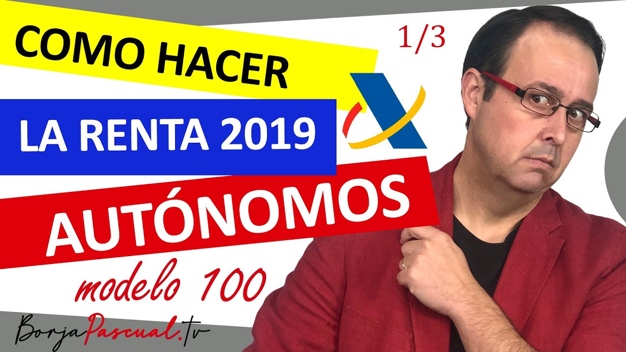 Declaración de la RENTA AUTÓNOMOS [ Rellenar MODELO 100 ] este año TODAVÍA más complicado RENTA 1/3