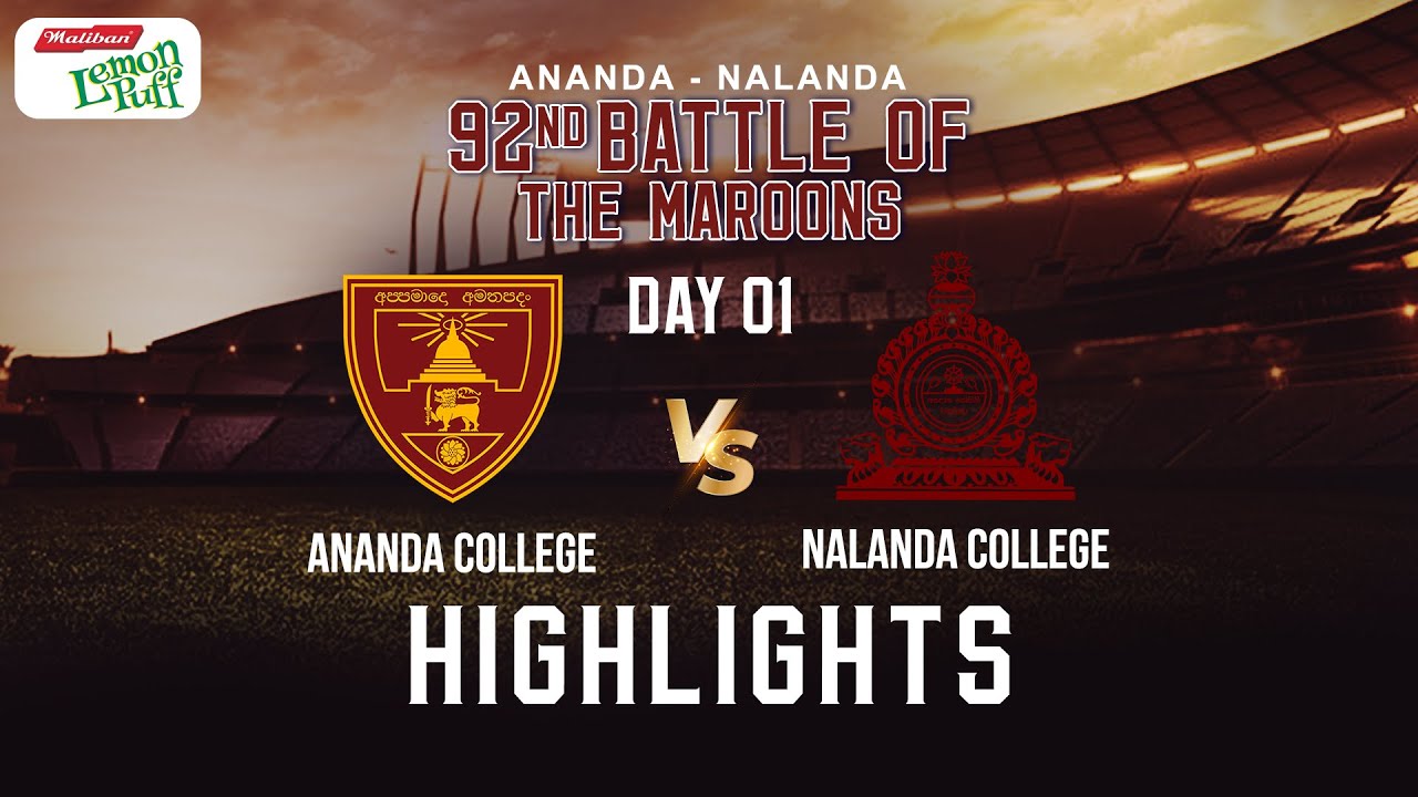 HIGHLIGHTS - Ananda College vs Nalanda College | 92nd Battle of the Maroons | Day 01