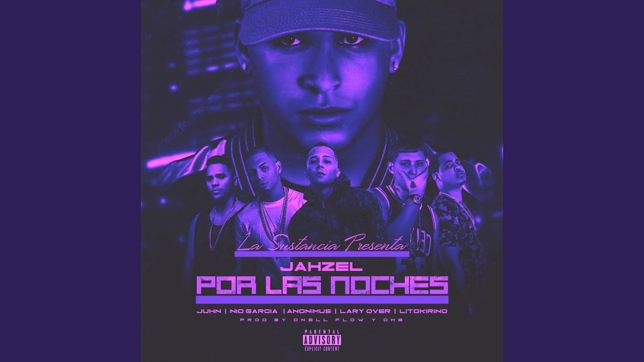 Por Las Noches (Remix) (feat. Lary Over, Lito Kirino, Juhn, Nio Garcia & Anonimus)