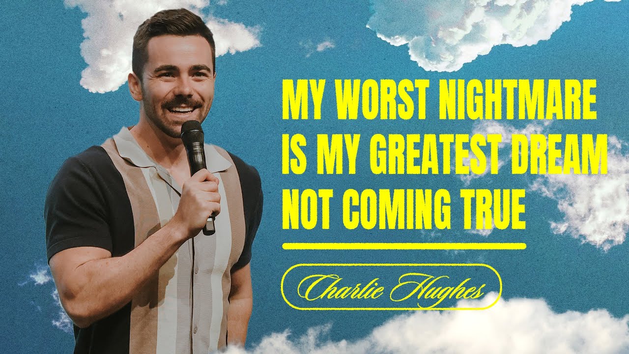 Charlie Hughes - My Worst Nightmare Is My Greatest Dream Not Coming True