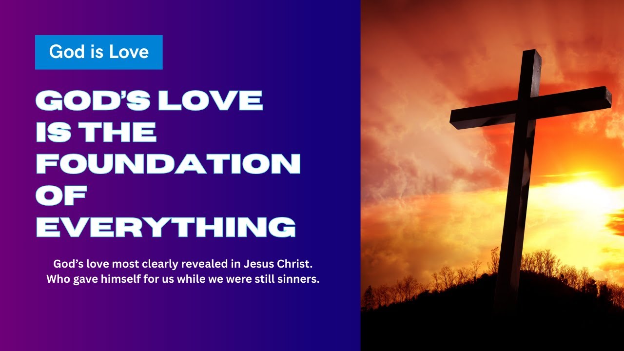 God's Love is the Foundation of Everything