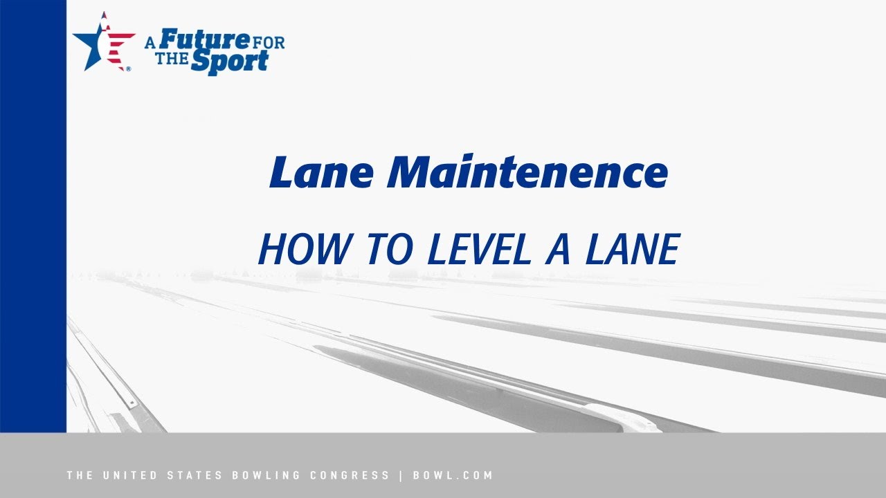 Lane Maintenance - How to Level a Lane