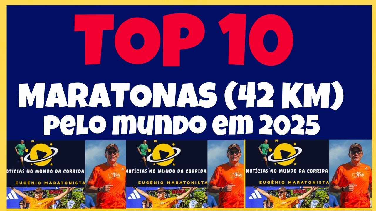 TOP 10 MARATONAS PELO MUNDO EM 2025 - PARTE 1 PROVAS COM DATAS DEFINIDAS