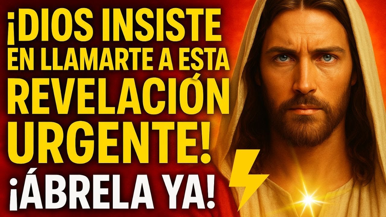 ¡DIOS INSISTE EN LLAMARTE A ESTA REVELACIÓN URGENTE! ¡ÁBRELA YA!