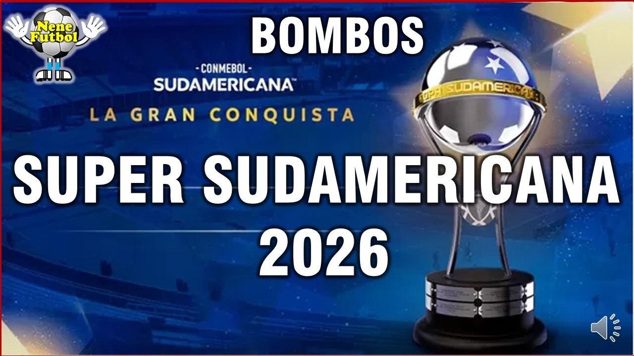 CONMEBOL SUDAMERICANA 2026   CLUBES CLASIFICADOS Y BOMBOS