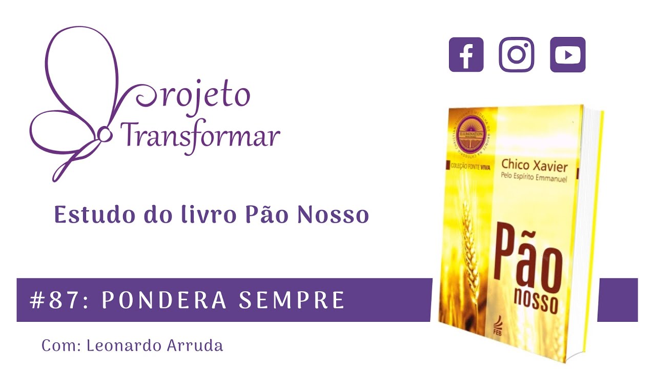 Pão Nosso #87 - Pondera Sempre | (Projeto Transformar) com Leonardo Arruda