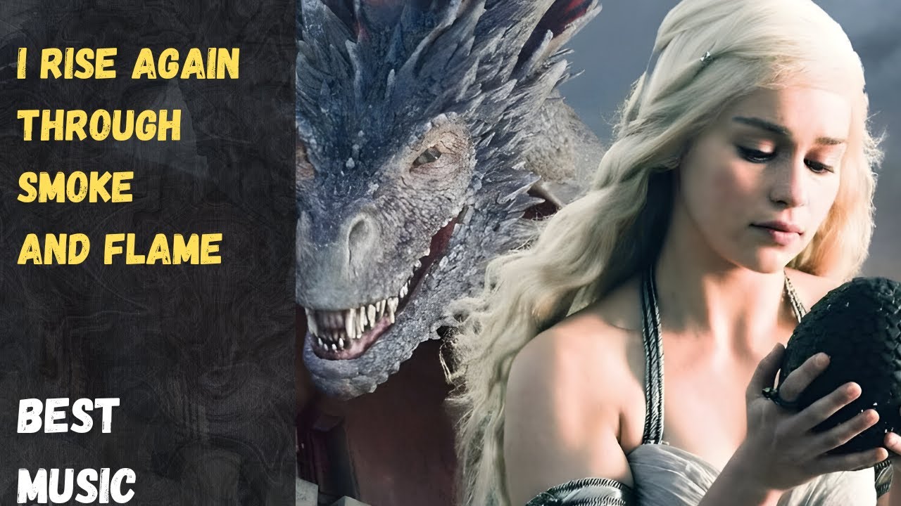I Rise Again Through Smoke and Flame - Game of Thrones - Best Music
