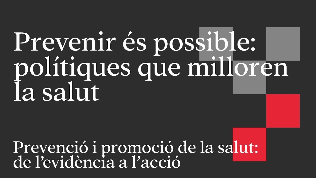 Prevenir és possible: polítiques que milloren la salut