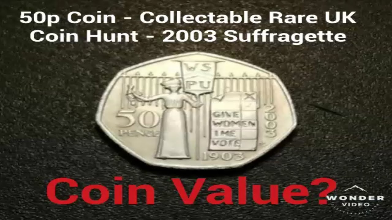 2003 Suffragette 50p Coin VALUE