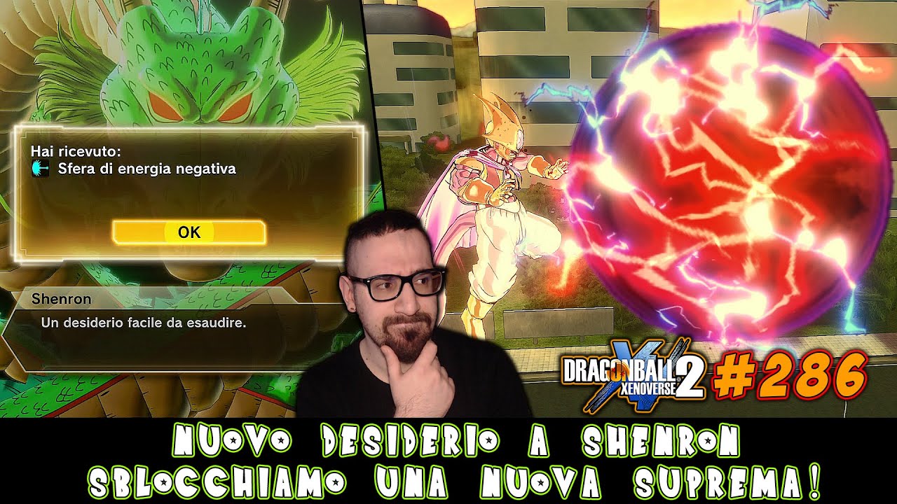 POTENTE SI...MA DELUDENTE! SBLOCCHIAMO LA SFERA DI ENERGIA NEGATIVA CON LE SFERE! XENOVERSE 2 #286