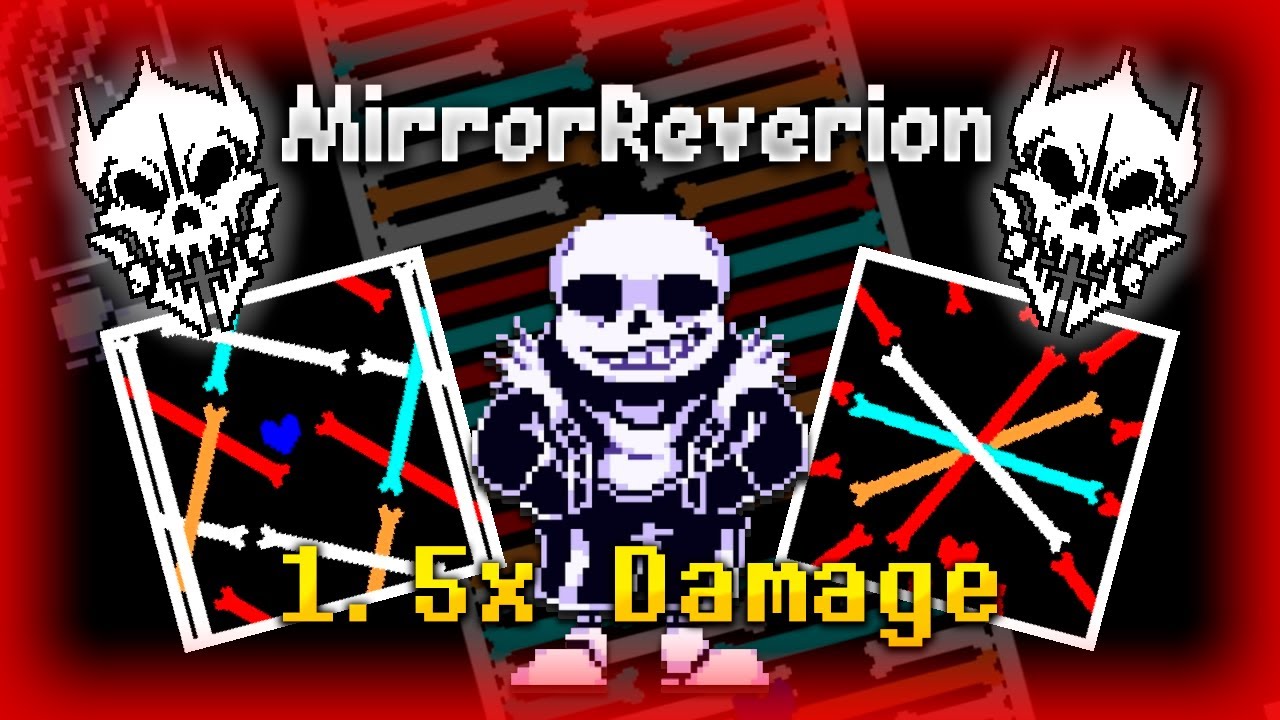 MirrorReversion Sans Fight 1.5x Damage Complete