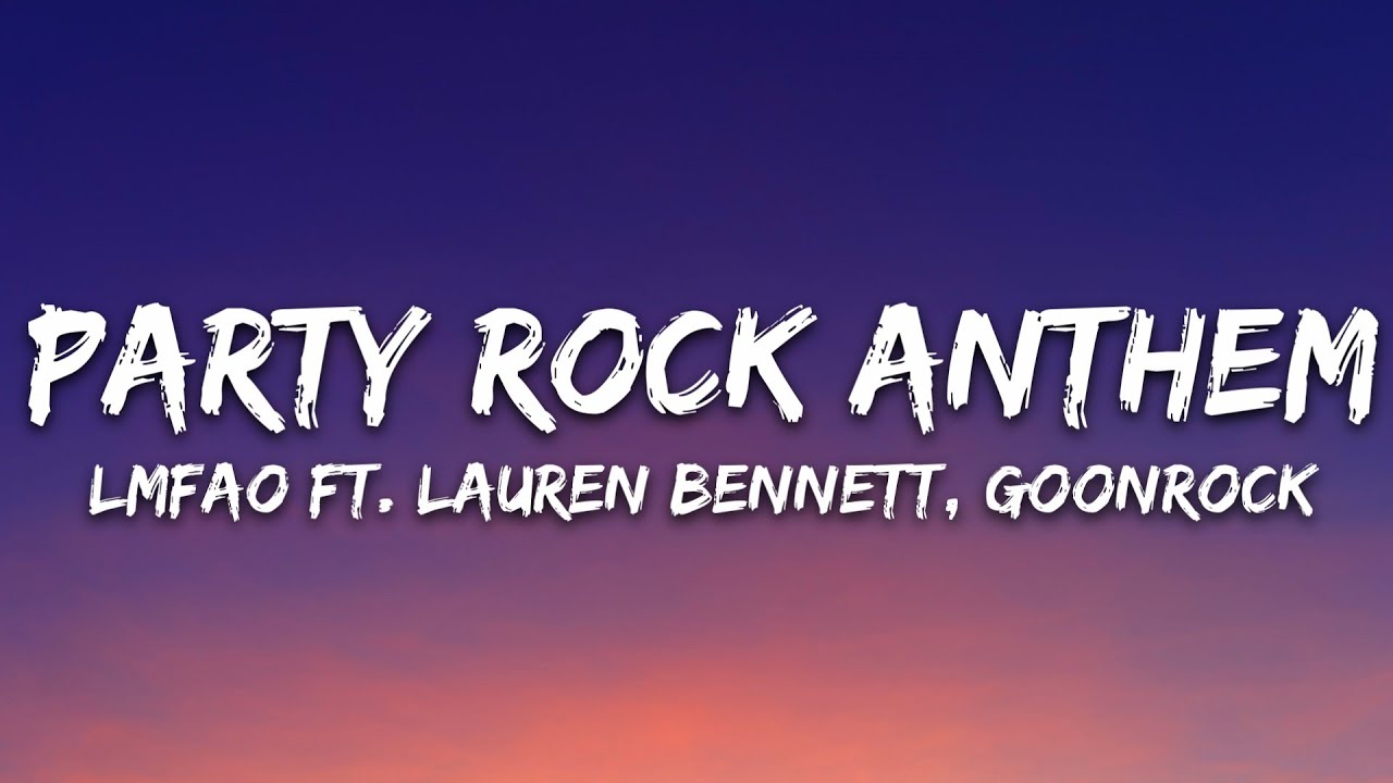 LMFAO - Party Rock Anthem (Lyrics) ft. Lauren Bennett, GoonRock