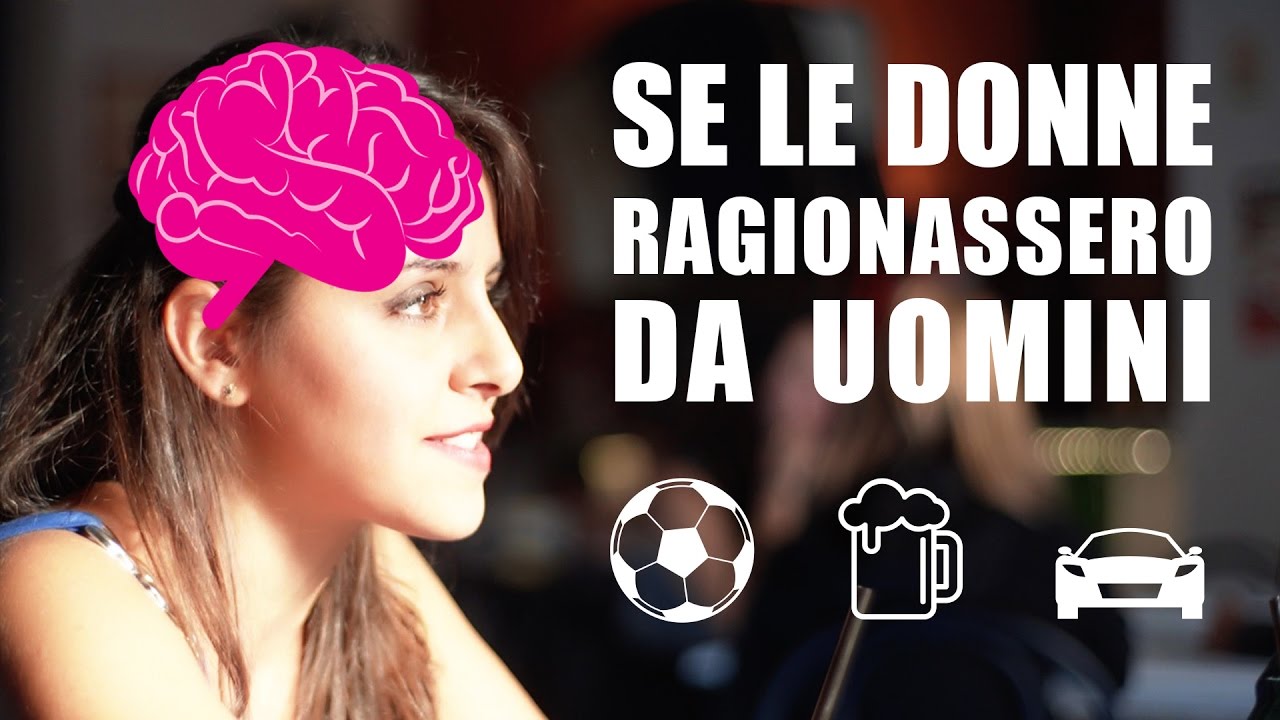 SE LE DONNE RAGIONASSERO DA UOMINI - iPantellas