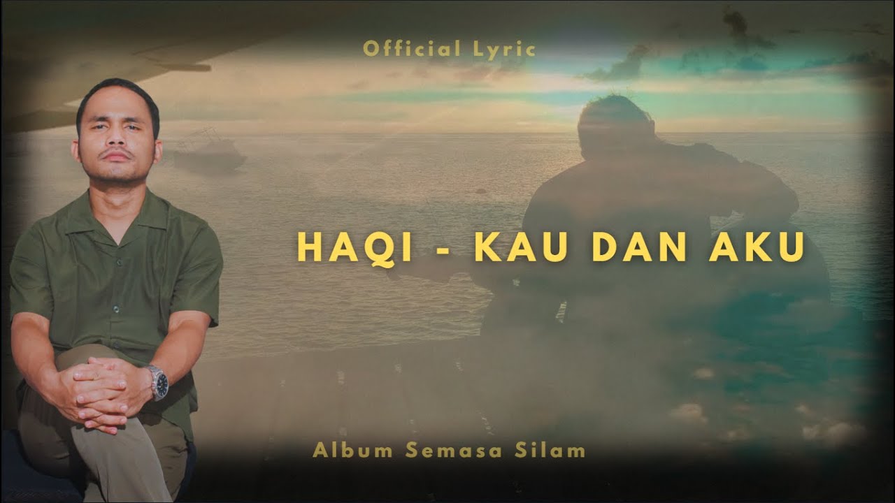 HAQi - KAU DAN AKU ( VIDEO LIRIK )