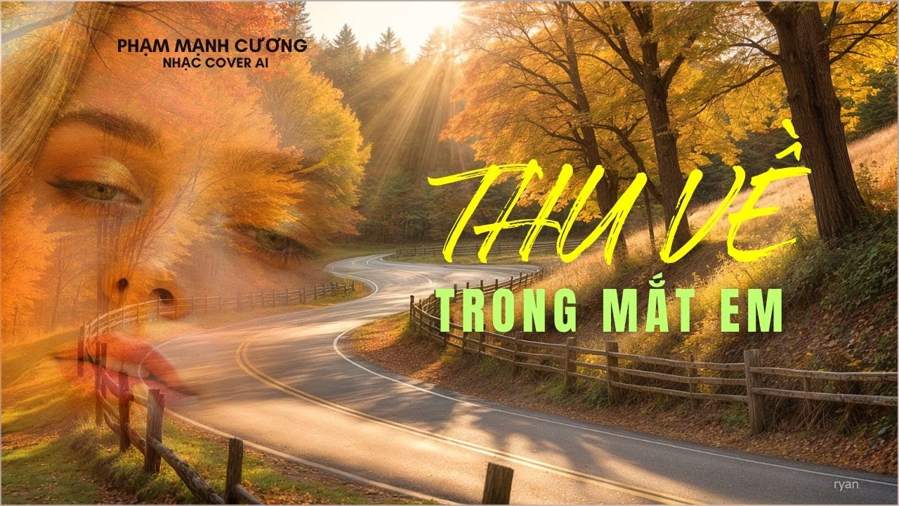 THU VỀ TRONG MẮT EM - PHẠM MẠNH CƯƠNG - NHẠC COVER AI -RYAN NGUYEN