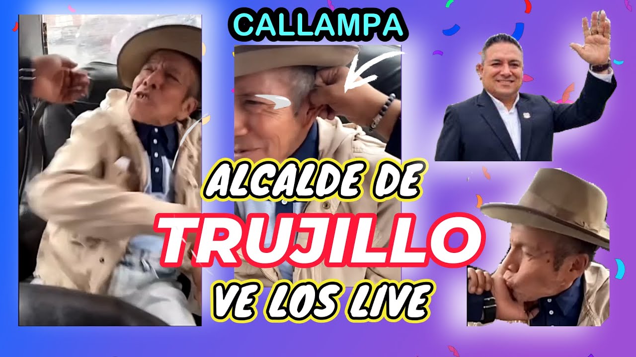 ALCALDE DE TRUJILLO VE LOS LIVE 😎HACEN CALLAMPA a JUAN 🤐/ TENIENTE / YUCA / TBC😉El más RÚSTICO 😎