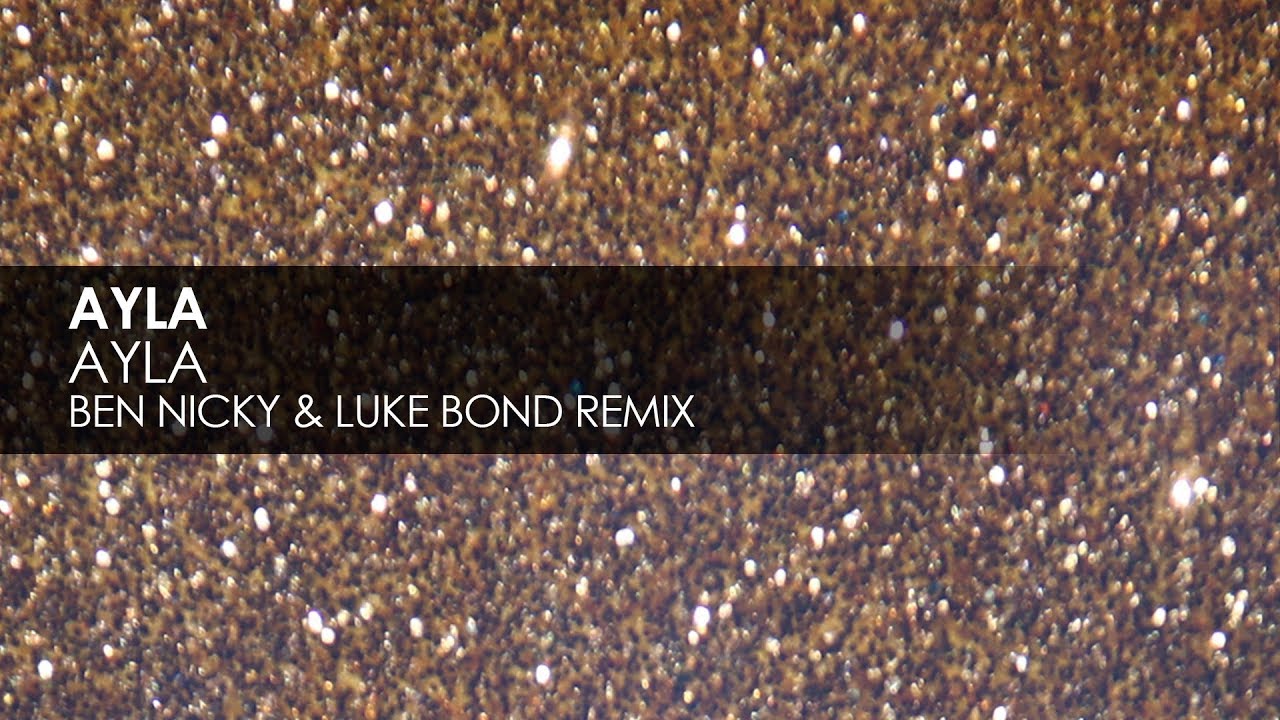 Ayla - Ayla (Ben Nicky & Luke Bond Remix)
