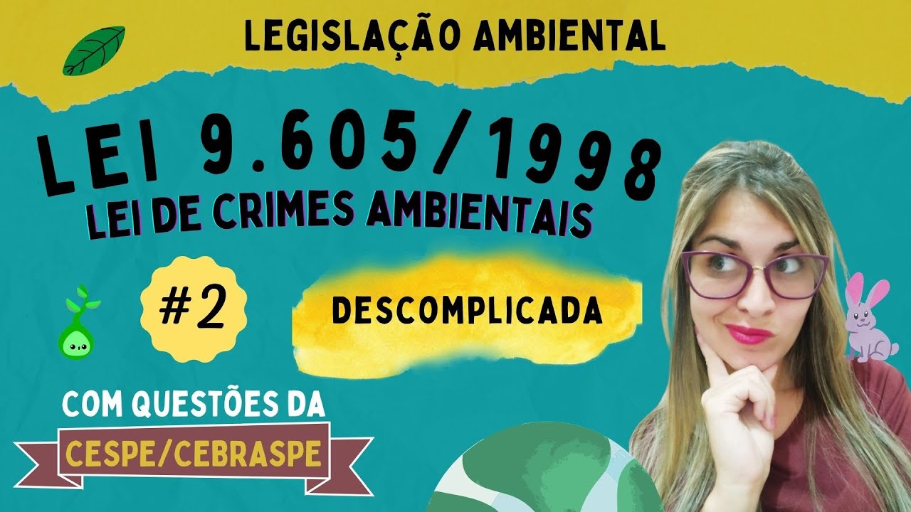 |CEBRASPE/CESPE| Lei nº 9.605/1998 (Lei dos Crimes Ambientais) - Parte#2