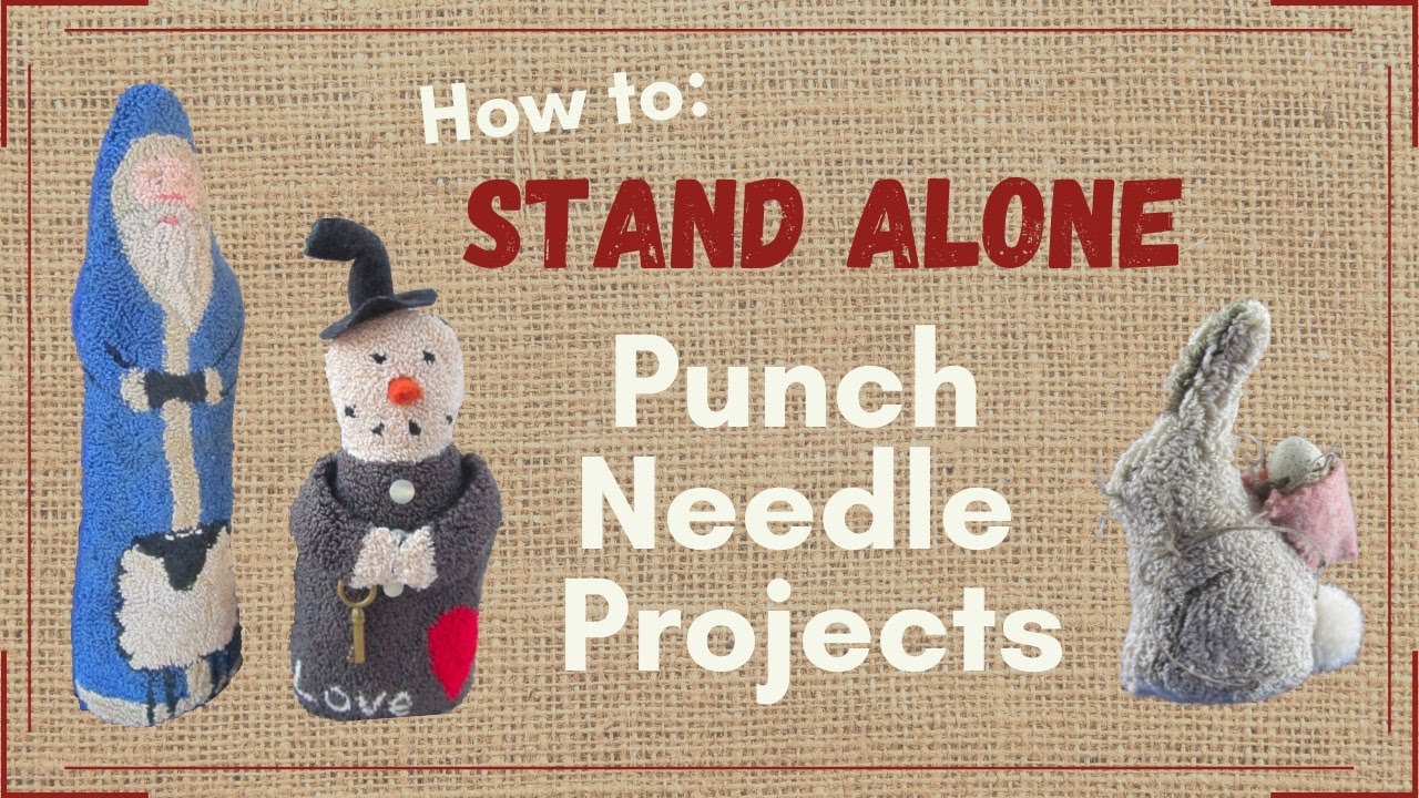 How to Make Free Standing Punch Needle Projects